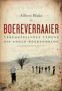 cover of the book Boereverraaier: teregstellings tydens die Anglo-Boereoorlog