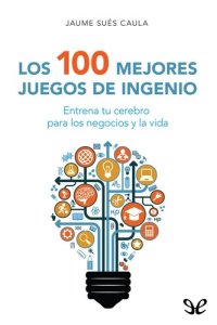 cover of the book Los 100 mejores juegos de ingenio