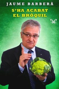 cover of the book S’ha acabat el bròquil