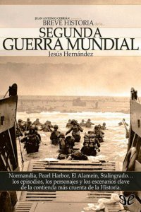 cover of the book Breve historia de la Segunda Guerra Mundial