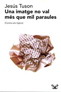 cover of the book Una imatge no val més que mil paraules