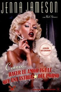 cover of the book Cómo… hacer el amor igual que una estrella del porno