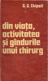 cover of the book Din viața, activitatea și gîndurile unui chirurg