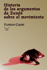 cover of the book Historia de los argumentos de Zenón
sobre el movimiento