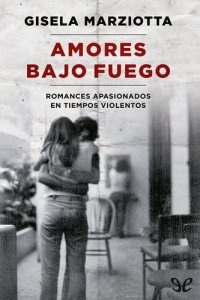 cover of the book Amores bajo fuego