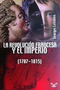 cover of the book La Revolución Francesa y el Imperio