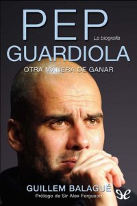 cover of the book Pep Guardiola, otra manera de ganar