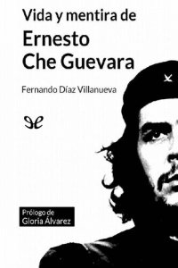 cover of the book Vida y mentira de Ernesto Che Guevara