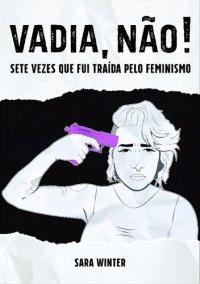 cover of the book vadia não, 7 vezes que fui traída pelo feminismo