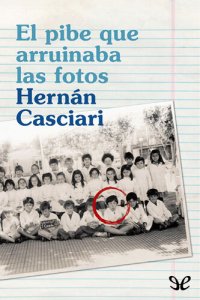 cover of the book El pibe que arruinaba las fotos