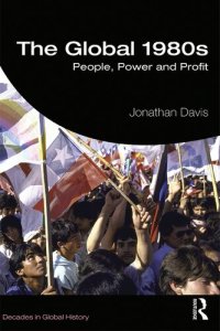 cover of the book The Global 1980s: People, Power and Profit