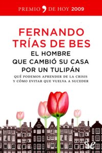 cover of the book El hombre que cambió su casa por un tulipán