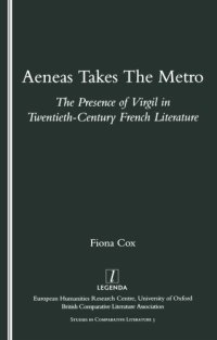 cover of the book Aeneas takes the Metro: the presence of Virgil in twentieth-century French literature