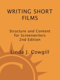 cover of the book Writing short films: structure and content for screenwriters