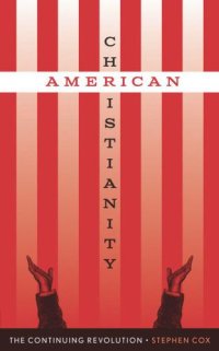 cover of the book American Christianity: The Continuing Revolution