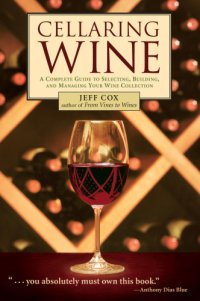 cover of the book Cellaring wine: managing your wine collection ... to perfection