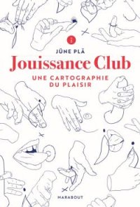 cover of the book Jouissance Club : une cartographie du plaisir