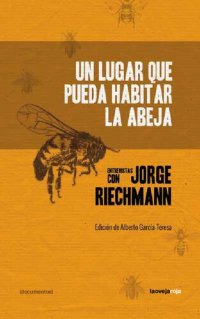 cover of the book Un lugar que pueda habitar la abeja: Entrevistas con Jorge Riechmann