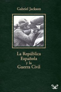 cover of the book La República Española y la Guerra Civil