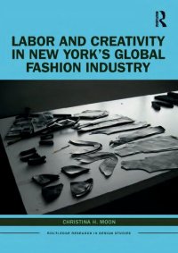 cover of the book Labor and Creativity in New York’s Global Fashion Industry