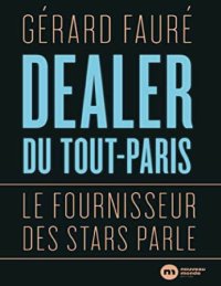 cover of the book DEALER DU-TOUT PARIS LE FOURNISSEUR DES STARS PARLE