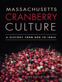 cover of the book Massachusetts cranberry culture: a history from bog to table