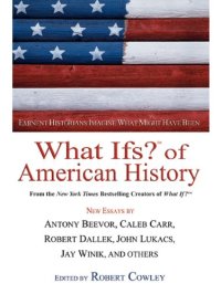 cover of the book What ifs? of American history: eminent historians imagine what might have been