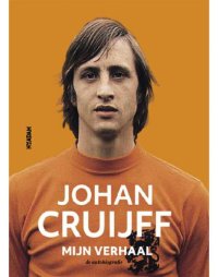 cover of the book Johan Cruijff: Mijn verhaal. De autobiografie