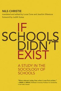 cover of the book If Schools Didn't Exist: A Study in the Sociology of Schools