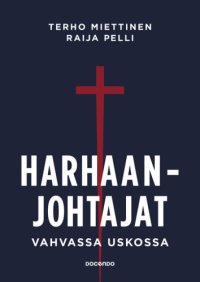 cover of the book Harhaanjohtajat vahvassa uskossa