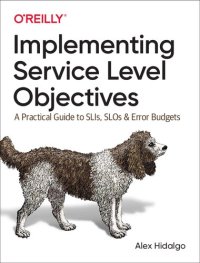 cover of the book Implementing Service Level Objectives: A Practical Guide to SLIs, SLOs, and Error Budgets