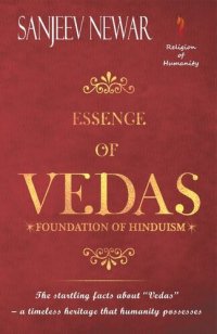 cover of the book Essence of Vedas: Know the startling facts about “Vedas” – a timeless heritage that humanity possesses (Religion of Humanity Book 2)