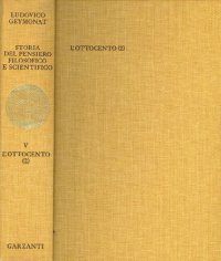 cover of the book Storia del pensiero filosofico e scientifico. VOLUME 5. L'Ottocento[2] (NUOVA con INDICE)