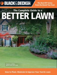 cover of the book The complete guide to a better lawn _ how to plant, maintain and improve your yard and lawn