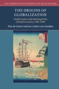 cover of the book The Origins Of Globalization: World Trade In The Making Of The Global Economy, 1500–1800