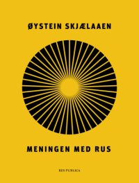 cover of the book Meningen med rus