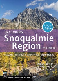 cover of the book Day hiking Snoqualmie region: Cascade Foothills, I-90 Corridor, Alpine lakes