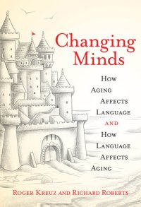 cover of the book Changing Minds: How Aging Affects Language and How Language Affects Aging