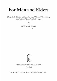 cover of the book For men and elders: change in the relations of generations and of men and women among the Nyakyusa-Ngonde People 1875-1971