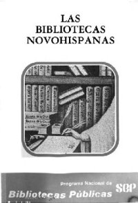 cover of the book Historia de las bibliotecas novohispanas