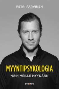 cover of the book Myyntipsykologia: näin meille myydään