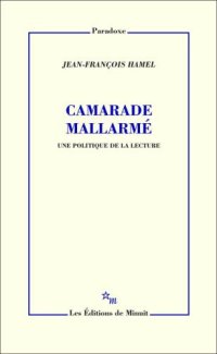 cover of the book Camarade Mallarmé: une politique de la lecture