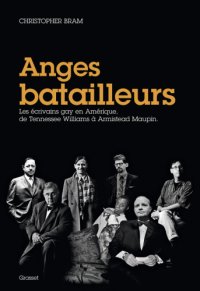 cover of the book Anges batailleurs Les ecrivains gay en Amerique, de Tennessee Williams a Amistead Maupin