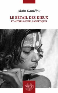 cover of the book Le bétail des dieux et autres contes gangétiques