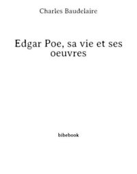 cover of the book Edgar Allan Poe: sa vie et ses oeuvres