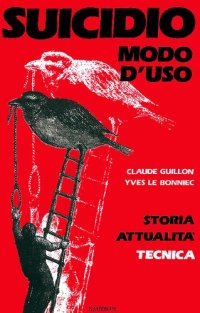 cover of the book Suicidio, modo d'uso. Storia, attualità, tecnica