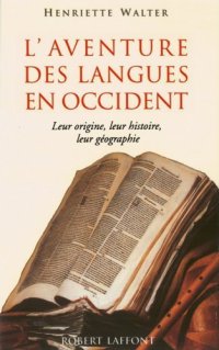 cover of the book L'Aventure des langues en Occident: Leur origine, leur histoire, leur géographie