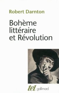 cover of the book Bohème littéraire et révolution: le monde des livres au XVIIIe siècle