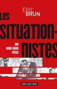 cover of the book Les situationnistes une avant-garde totale, 1950-1972