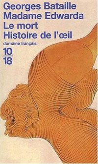 cover of the book Madame Edwarda ; Le mort ; Histoire de l'oeil